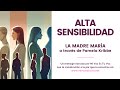 Alta sensibilidad  la madre mara a travs de pamela kribbe