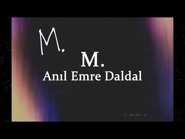 Anıl Emre Daldal - M. (English Translation + Original lyrics) class=