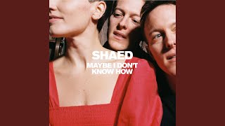 Maybe I Don’t Know How