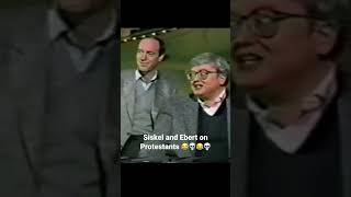 Siskel and Ebert on Protestants. Do you agree?? Comment below 👇