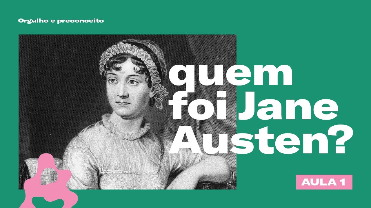 A vida da genial escritora Jane Austen | Orgulho e preconceito (Parte 01)