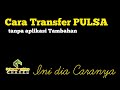cara transfer pulsa telkomsel terbaru |mudah cepat tanpa aplikasi |