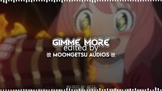 Britney Spears - Gimme More Edit Audio Other 3 Versions