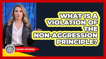 What Is A Violation Of The Non-Aggression Principle?
