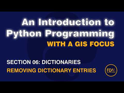 0604 Dictionaries: Remove Entries from An Introduction to Python Programming with a GIS Focus