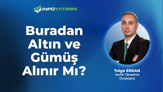 Buradan Altın Ve Gümüş Alınır Mı? Tolga Erkan Yorumluyor 16 Ocak 2026 İnfo Yatırım