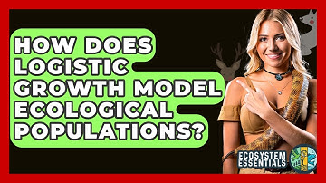 How Does Logistic Growth Model Ecological Populations? - Ecosystem Essentials