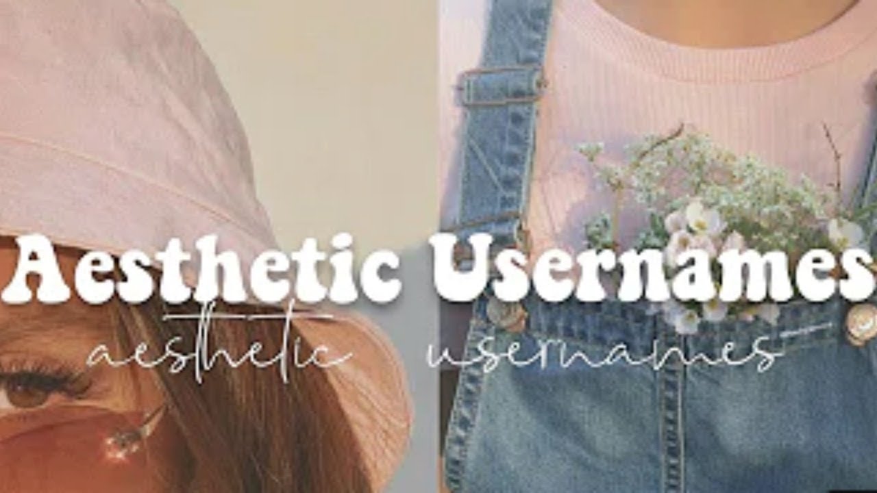 soft aesthetic usernames YouTube