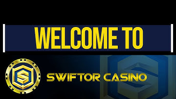 Welcome To Swiftor Casino