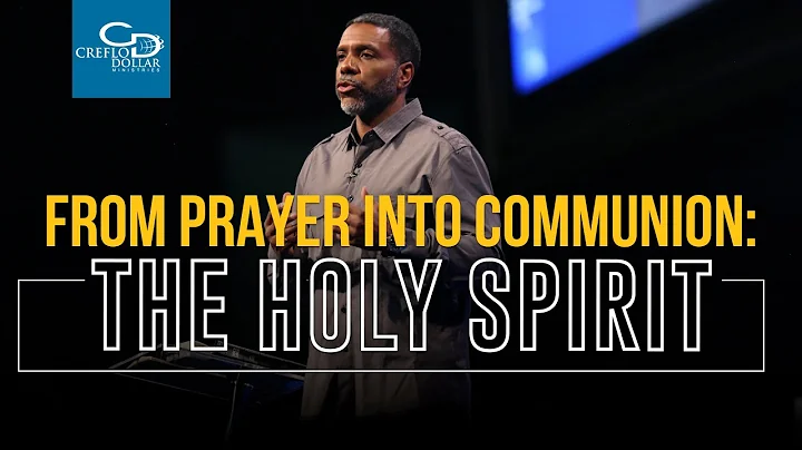 From Prayer to Communion: Praying In the Spirit