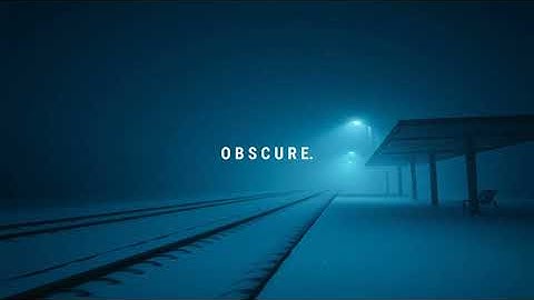 O B S C U R E.