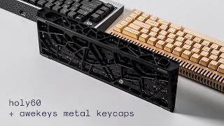 The Holy60 & Awekeys Metal Keycaps?