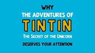 Why The Adventures of Tintin is an Underrated Masterpiece