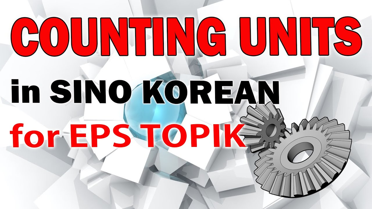 Counting units in sino korean korean vocabulary aj pakners youtube