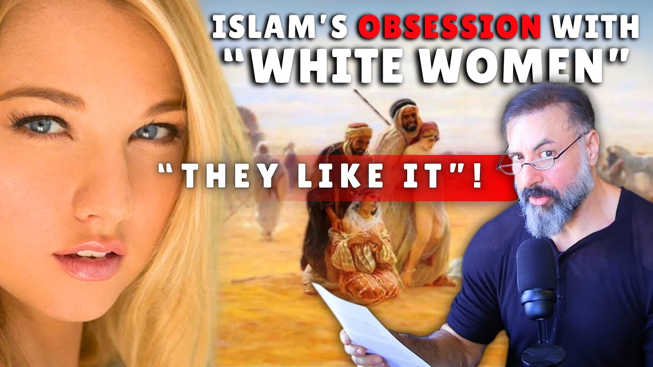 "White Women Are Just for Sex!” Islam’s Eternal Fantasy
