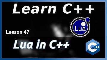 Running Lua code in C++ - C++ Tutorial (Part 47)