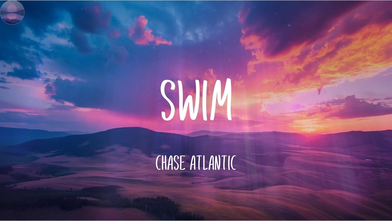 Chase Atlantic-Swim (Lyrics)
