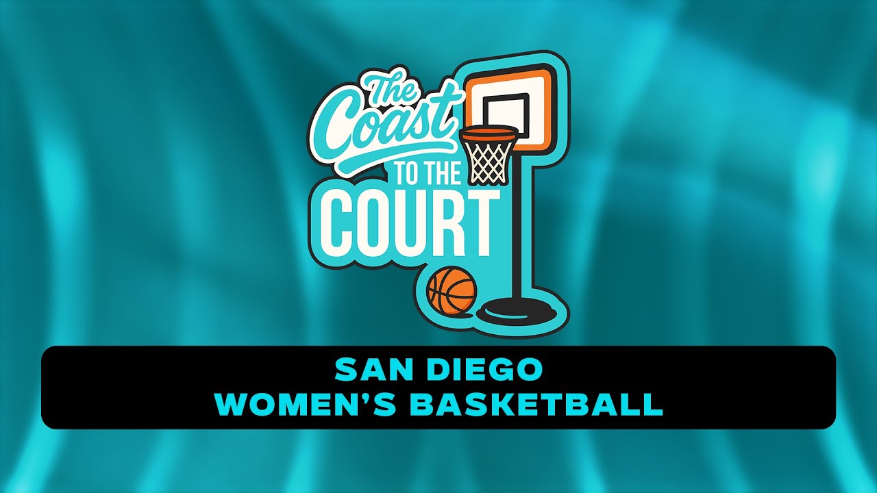 The Coast to the Court: San Diego Women's Basketball
