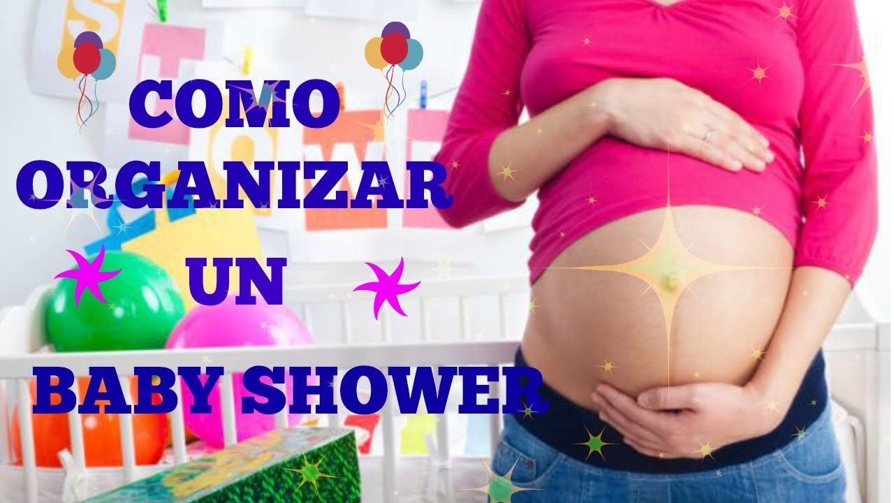 Como Organizar un Baby Shower 3 Pasos A Seguir YouTube