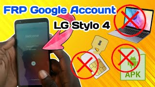 LG Stylo4 FRP google account without COMPUTER_ without CARD SIM LOCK_ Remove Google accout LG Stylo4