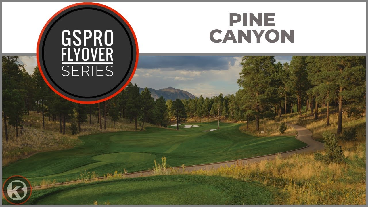 GSPro Course Flyover - Pine Canyon - Designed by CopySlice