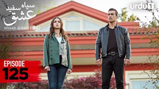 SIYAAH SUFAID ISHQ | Episode 125 | Turkish Drama | Black and White Love | 11 February 2026