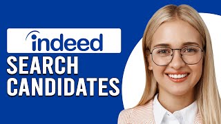 How To Search For Candidates On Indeed (How To Find Candidates On Indeed) Net Worth