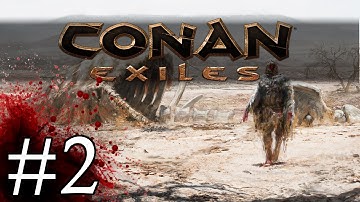 Conan Exiles - Grimdark Ark - Part 2 Let