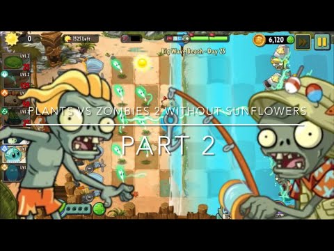 Can you beat plants vs zombies Universe withough sunflowers? Part 3 : r/ PlantsVSZombies