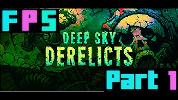Darkest Dungeon In Space - Foreman Plays: Deep Sky Derelicts Part 1 Of 2
