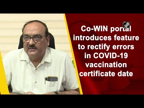 Co-WIN portal introduces feature to rectify errors in COVID-19 vaccination certificate date