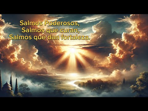 3 Salmos que sanan y dan fortaleza a el ALMA - YouTube