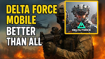 Why Delta Force Mobile is Better Than New State & Warzone Mobile!