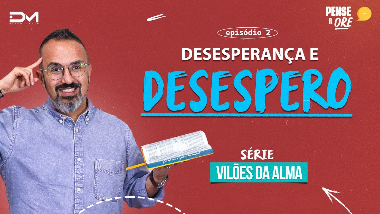 desesperan-a-e-desespero-s-rie-vil-es-da-alma-pense-e-ore-youtube