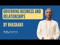 Governing business and relationships by bhaskarji chapter 5