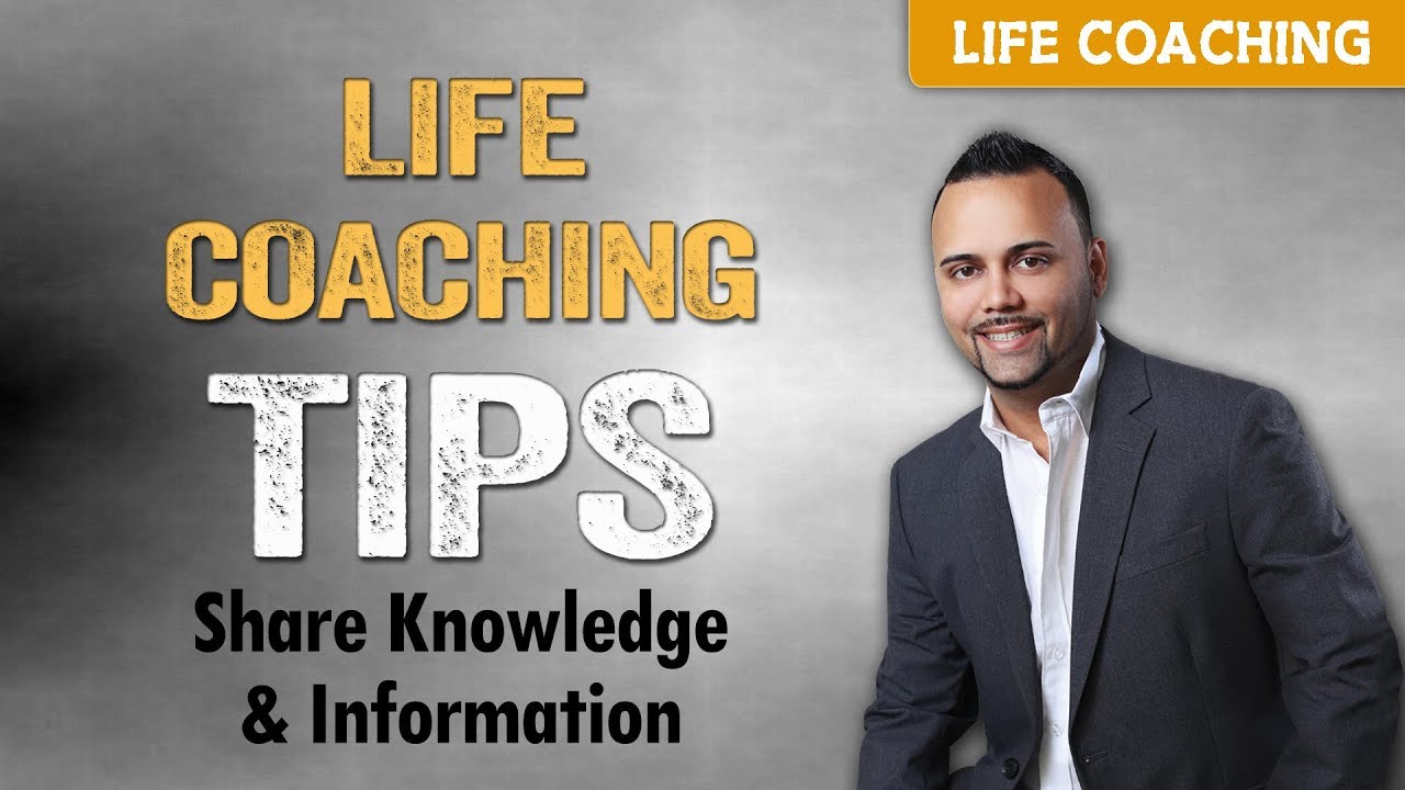 Life Coaching Tips: Share Knowledge and Information - YouTube