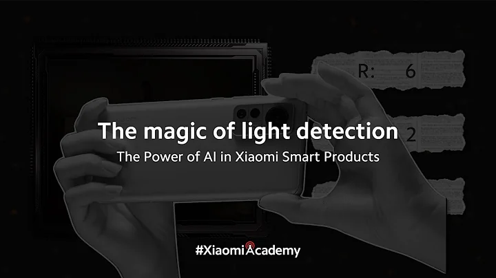 Ep.2 The Magic of Light Detection in Smartphone Cameras | The Power of AI in Xiaomi Smart Products - DayDayNews