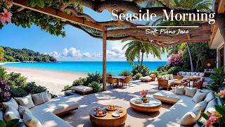 Seaside Morning View Porch | Coffee, Soft Piano Jazz and Ocean Sounds for a Productive Day screenshot 1
