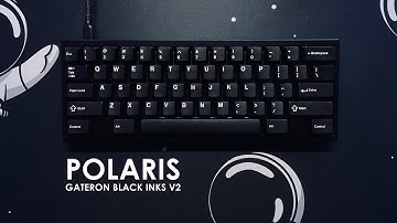 Polaris + Gateron Black Inks V2