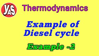 Diesel Cycle Numerical (Example 2) #engineeringthermodynamics #appliedthermodynamics