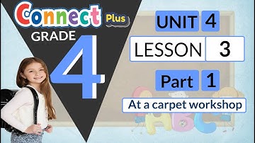 connect plus primary 4 U 4 L 3 part 1 (At a carpet workshop)كونكت بلس رابعة ابتدائي الوحدة 4 الدرس 3