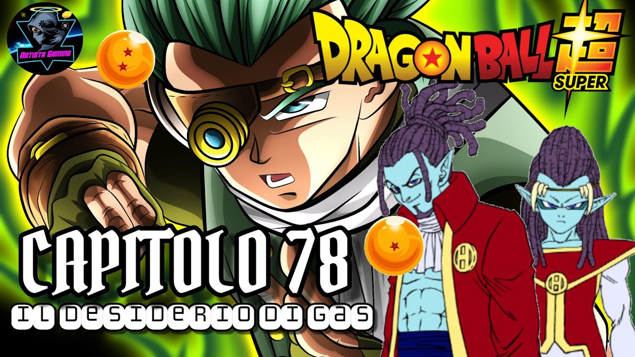 Dragon Ball Super CAPITOLO 78 ITA | MANGA [ Il desiderio di Gas ] IN