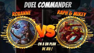 Duel Commander Roxanne Vs Raph Mikey - On A Un Plan De Jeu Avec Ogrimar