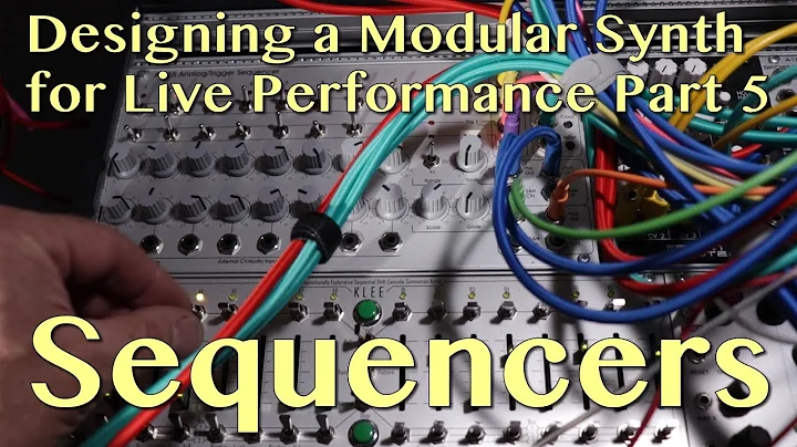 Designing a Modular Synth System for Live Performance Part 5 | Sequencers