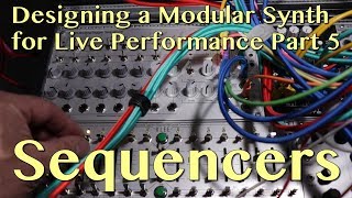 Designing a Modular Synth System for Live Performance Part 5 | Sequencers