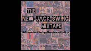 "The New Jack Swing Mixtape" -R&B -Hip Hop -Slow Jams