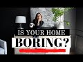 HOW to AVOID A BORING HOME: Home Decor Mistakes that you are making