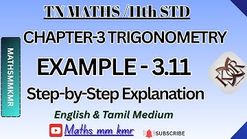 TN 11th Maths|Chapter-3|EXAMPLE-3.11 TRIGONOMETRY Step-by-Step Solution easy method ,mathsmmkmr