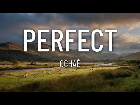 Ochaè - Perfect (Lyrics)