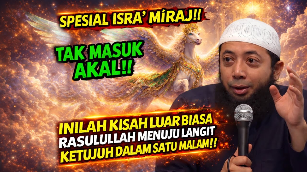 TAK MASUK AKAL‼️INILAH KISAH PERJALANAN RASUL MENUJU LANGIT KE 7 - USTADZ KHALID BASLAMAH